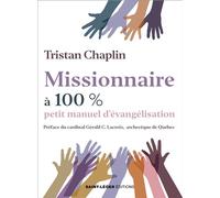 Missionnaire à 100 % Petit manuel d’évangélisation - Tristan Chaplin - Saint-Leger Eds - broché - Essai