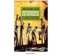 Missionnaire En Afrique - Ou L'aide Humanitaire À L'épreuve Du Temps