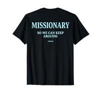 Missionnaire. So WE Can Keep Arguing. Only Love Date Fans Back T-Shirt