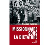 Missionnaire sous la dictature - Yvonne Pierron - Seuil - broché - Etude