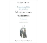 Missionnaires Et Martyrs - 51 Témoins Du Christ Face Au Nazisme