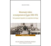 Missionnaires italiens et enseignement en Égypte (1890-1970) De la pastorale migratoire à la coopération technique - Annalaura Turiano - Inst.français Archeologie Orientale Du Caire - broché - Essai