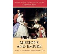 Missions And Empire, The Oxford History of the British Empire Companion Series