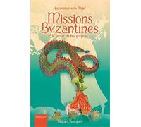 Missions Byzantines : Le secret du feu grégeois
