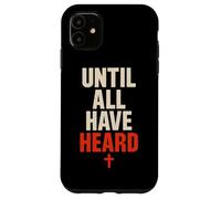 Missions chrétiennes jusqu'à ce Que Tous entendent Une Typographie audacieuse Coque pour iPhone 11