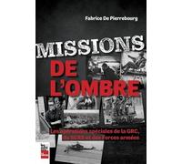 Missions de l'ombre. Les opérations spéciales de la GRC, du SCRS et des Forces armées.