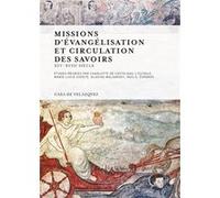 Missions d'évangélisation et circulation des savoirs Charlotte de Castelnau-L'Estoile (Auteur), Marie-Lucie Copete (Auteur), Aliocha Maldavsky (Auteur), Inès G. Zupanov (Auteur)