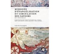 Missions d'évangélisation et circulation des savoirs, XVIe-XVIIIe siècle