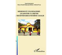 Missions et colonialisme: le Lesotho à l'heure du bicentenaire d'Eugène Casalis