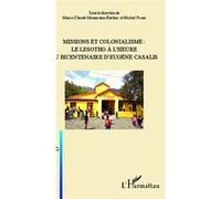 Missions et colonialisme: le Lesotho à l'heure du bicentenaire d'Eugène Casalis Michel Prum (Auteur), Marie-Claude Mosimann-Barbier (Auteur)