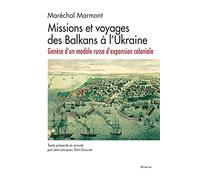 Missions et voyages des Balkans à l'Ukraine: Genèse d'un modèle russe d'expansion coloniale