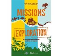 Missions Exploration - 35 Voyages-Découvertes Au Bout Du Monde