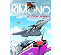 Missions Kimono - T16 - Eternel retour