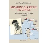 Missions secretes en Corse: L'Odyssée du Major Croft, 1943-1944