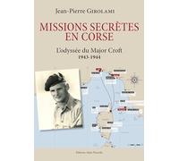 Missions secretes en Corse: L'Odyssée du Major Croft, 1943-1944