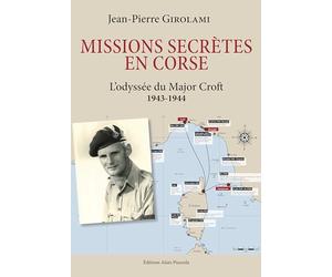 Missions secretes en Corse: L'Odyssée du Major Croft, 1943-1944