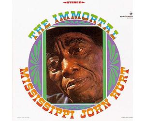 Mississipi John Hurt - Immortal Mississipi John Hurt