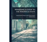 Mississippi; a Guide to the Magnolia State