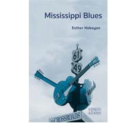 Mississippi Blues - Esther Heboyan - Espaces & Signes - broché - Récit