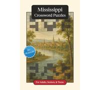 Mississippi Crossword Puzzles: Crossword Puzzles with Easy to Read Print about Mississippi, History, Geography and More | 6x9 inches, 120 pages | 50+ ... Gift for Vacations, Holidays and Relaxation