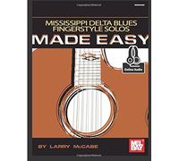Mississippi Delta Blues Fingerstyle Solo Made Easy / Recueil + Enregistrement(S) En Ligne