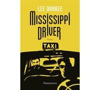 Mississippi Driver Lee Durkee (Auteur), Nicolas Richard (Traduction)