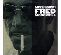 Mississippi Fred Mcdowell [Import]