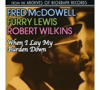Mississippi Fred McDowell - When I Lay My Burden Down