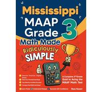 Mississippi MAAP Grade 3 Math Made Ridiculously Simple: A Comprehensive 3rd Grade Guide to Acing MAAP Math Test
