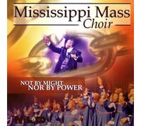 Mississippi Mass Choir – Not By Might Nor By Power