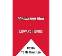 Mississippi Mud Edward Humes (Auteur)