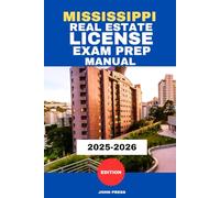 MISSISSIPPI REAL ESTATE LICENSE EXAM PREP MANUAL: A COMPLETE GUIDE TO PASSING THE REAL ESTATE LICENSING EXAM