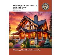 Mississippi REAL ESTATE LICENSE LAW: REV. 9/2024