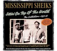 Mississippi Sheiks - Sittin' On Top Of The World - The Collection 1930-35 - Mississippi Sheiks