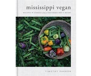 Mississippi Vegan by Timothy Pakron Timothy Pakron, Isa Chandra Moskowitz (Auteur)