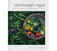 Mississippi Vegan : Recettes et histoires du cœur d'un garçon du Sud