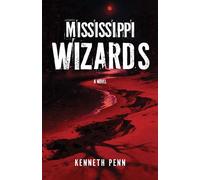 Mississippi Wizards - Kenneth Penn - Atmosphere Press - ebook (ePub) - Livre