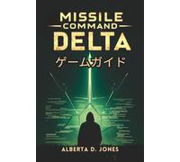 MISSLE COMMAND DELTA ゲームガイド: 究極の戦略体験ですべてのエンディング、アップグレード、隠された伝承をアンロック