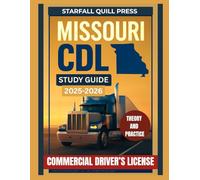 Missouri CDL Study guide 2025-2026: Your All-In-One Course and Practice Tests to Ace Your Missouri Commercial Driver's License Exam (The Ultimate CDL Study Guide)