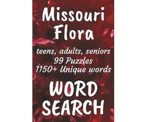 Missouri Flora Word Search Book: Word Searches with Easy to Read Print about Flora found in Missouri, Trees, Flowers, Plants and More | 6x9 inches, ... Vacations, Free Times, and Nature Enthusiasts