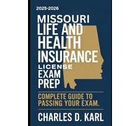 MISSOURI LIFE AND HEALTH INSURANCE LICENSE EXAM PREP: COMPLETE GUIDE TO PASSING YOUR EXAM