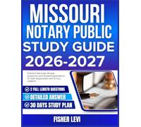 MISSOURI NOTARY PUBLIC STUDY GUIDE 2026-2027: Practice Exercises, Review Questions, and Guided Explanations for Self Assessment with 9 full length Questions and Answer