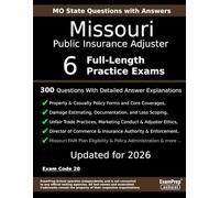 Missouri Public Insurance Adjuster (Exam Code 20) Practice Exam Questions: 300 Questions with Detailed Explanations