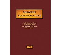 Missouri Slave Narratives (Fwp Slave Narratives)