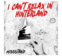 MISSSTAND - I CAN'T RELAX IN HINTERLAND 2 CD NEUF
