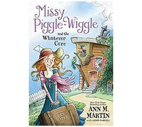 Missy Piggle-Wiggle And The Whatever Cure