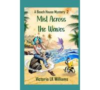 Mist Across the Waves: Family Legends & A Sea Witch’s Deceit, A Paranormal Cozy Mystery
