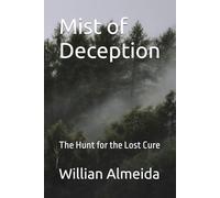 Mist of Deception: The Hunt for the Lost Cure