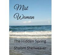 Mist Woman: The Hidden Spring