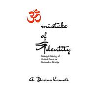 Mistake Of Identity: Midnight Musings And Twisted Tweets On Postmodern Identity.